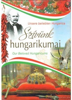 Balogh Zsolt, Kerékgyártó Éva, Tárnoki Judit, Técsi Zoltán - Szívünk hungarikumai Balogh Zsolt, Kerékgyártó Éva, Tárnoki Judit, Técsi Zoltán - Szívünk hungarikumai, 2009 antikvár könyv