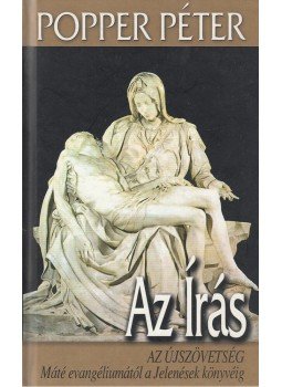 Popper Péter - Az Írás - Az Újszövetség Popper Péter - Az Írás - Az Újszövetség, 0 antikvár könyv