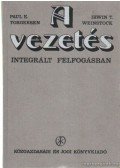 Paul E. Torgersen,Irwin T. Weinstock - A vezetés - integrált felfogásban