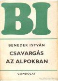 Benedek István - Csavargás az Alpokban