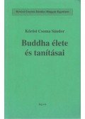 Kőrösi Csoma Sándor - Buddha élete és tanításai