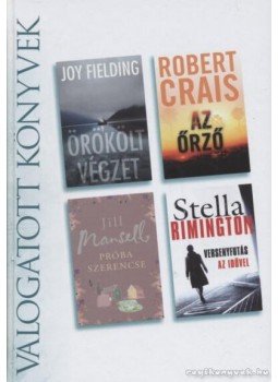 Crais, Robert, Fielding, Joy, Jill Mansell, RIMINGTON. STELLA - Örökölt végzet / Az őrző /Próba szerencse / Versenyfutás az idővel Crais, Robert, Fielding, Joy, Jill Mansell, RIMINGTON. STELLA - Örökölt végzet / Az őrző /Próba szerencse / Versenyfutás az idővel, Budapest 2012 antikvár könyv