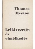 Thomas Merton - Lelkivezetés és elmélkedés