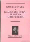 Keresztes György - Szemelvények a klasszikus etikai  tradíció történetéből