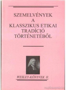 Keresztes György - Szemelvények a klasszikus etikai  tradíció történetéből, Budapest 1999 antikvár könyv