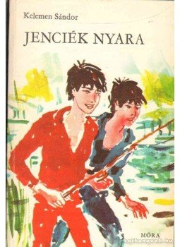 Kelemen Sándor - Jenciék nyara Kelemen Sándor - Jenciék nyara, Budapest 1981 antikvár könyv