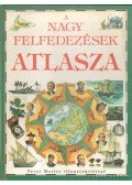 Grant, Neil - A nagy felfedezések atlasza