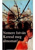 Nemere István - Keresd meg álmomat!