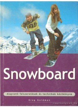 Goldman, Greg - Snowboard Goldman, Greg - Snowboard, Budapest 2003 antikvár könyv