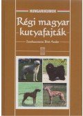 Biró Andor - Régi magyar kutyafajták