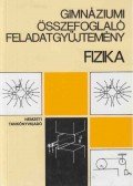 Losoncziné Varga Ibolya (szerk.) - Gimnáziumi összefoglaló feladatgyűjtemény Fizika