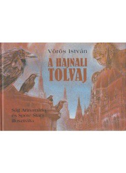 Vörös István - A hajnali tolvaj Vörös István - A hajnali tolvaj, Budapest 2004 antikvár könyv