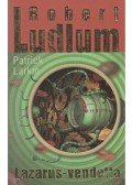Larkin, Patrick,Robert Ludlum - Lazarus-vendetta