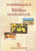 Thorday Attila Dr. (főszerk.) - Biblikus tanulmányok