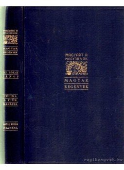 Bókay János - Julika a fiúk barátja Bókay János - Julika a fiúk barátja, Budapest 1936 antikvár könyv