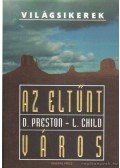 Douglas Preston, Lincoln Child - Az eltűnt város