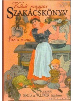 Zilahy Ágnes - Valódi magyar szakácskönyv Zilahy Ágnes - Valódi magyar szakácskönyv, 0 antikvár könyv