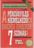 Allen, Robert G. - A pénzügyileg kiemelkedően sikeres emberek 7 szokása