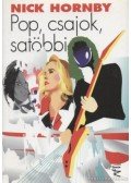 Nick Hornby - Pop, csajok, satöbbi