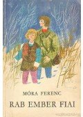 Móra Ferenc - Rab ember fiai