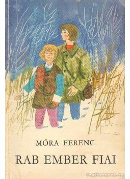 Móra Ferenc - Rab ember fiai Móra Ferenc - Rab ember fiai, 1977 antikvár könyv