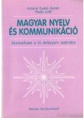 Antalné Szabó Ágnes,Raátz Judit - Magyar nyelv és kommunikáció
