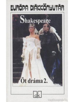 William Shakespeare - Öt dráma 2. William Shakespeare - Öt dráma 2., Budapest 2005 antikvár könyv