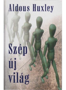 Huxley, Aldous Leonard - Szép új világ Huxley, Aldous Leonard - Szép új világ, Budapest 2001 antikvár könyv