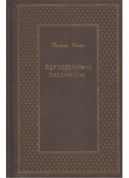 Thomas Mann - Egy szélhámos vallomásai Thomas Mann - Egy szélhámos vallomásai, Budapest 1957 antikvár könyv