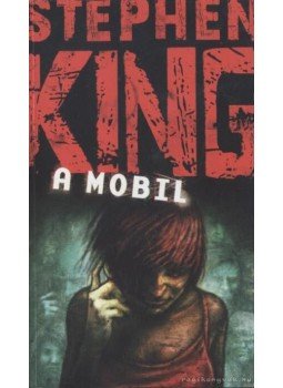 Stephen King - A mobil Stephen King - A mobil, Budapest 2007 antikvár könyv