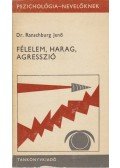 Dr. Ranschburg Jenő - Félelem, harag, agresszió