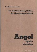 Dr. Bartáné Aranyi Edina,Dr. Szentiványi Ivánné - Angol nyelv alapfokon