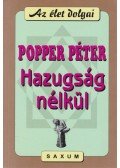 Popper Péter - Hazugság nélkül