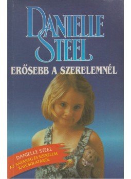 Danielle Steel - Erősebb a szerelemnél Danielle Steel - Erősebb a szerelemnél, Budapest 1994 antikvár könyv