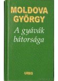 Moldova György - A gyávák bátorsága