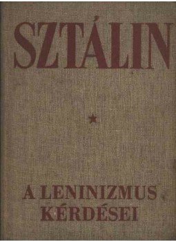 Sztálin - A leninizmus kérdései Sztálin - A leninizmus kérdései, Budapest 1948 antikvár könyv