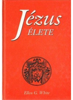 White, Ellen G. - Jézus élete White, Ellen G. - Jézus élete, Budapest 2000 antikvár könyv