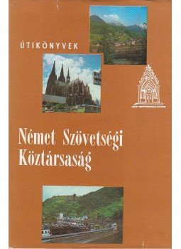 Ember Mária - Német Szövetségi Köztársaság Ember Mária - Német Szövetségi Köztársaság, Budapest 1987 antikvár könyv