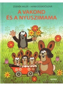 Doskocilová, Hana - A vakond és a nyuszimama Doskocilová, Hana - A vakond és a nyuszimama, Budapest 2012 antikvár könyv