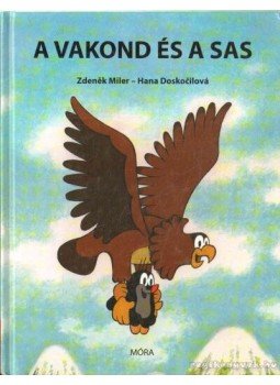 Doskocilová, Hana - A vakond és a sas Doskocilová, Hana - A vakond és a sas, Budapest 2012 antikvár könyv