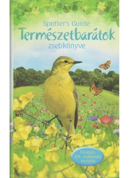 Christopher J. Humphries, Esmond Harris, Peter Holden, Wootton, Anthony - Spotter's Guide - Természetbarátok zsebkönyve Christopher J. Humphries, Esmond Harris, Peter Holden, Wootton, Anthony - Spotter's Guide - Természetbarátok zsebkönyve, Kisújszállás 2009 antikvár könyv