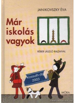 Janikovszky Éva - Már iskolás vagyok Janikovszky Éva - Már iskolás vagyok, Budapest 2015 antikvár könyv
