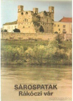 Körber Ágnes - Sárospatak - Rákóczi vár Körber Ágnes - Sárospatak - Rákóczi vár, 1988 antikvár könyv