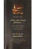 Nyáry Pál - Nincs már szívem félelmére - Az úr az én vigasztalom