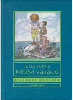 Jules Verne - Kétévi vakáció Jules Verne - Kétévi vakáció, Budapest 2013 antikvár könyv