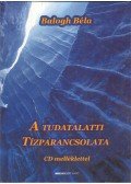 Balogh Béla - A tudatalatti tízparancsolata