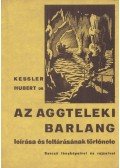 Kessler Hubert - Az aggteleki barlang leírása és feltárásának története