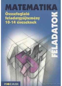 Kosztolányi József, Mike János, Palánkainé Jakab Ágnes, Dr. Szederkényi Antalné, Vincze István - Matematika feladatok Kosztolányi József, Mike János, Palánkainé Jakab Ágnes, Dr. Szederkényi Antalné, Vincze István - Matematika feladatok, Szeged 2006 antikvár könyv
