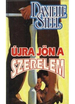 Danielle Steel - Újra jön a szerelem, Budapest 1996 antikvár könyv