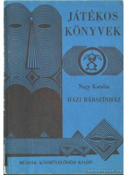 Nagy Katalin - Házi bábszínház Nagy Katalin - Házi bábszínház, Budapest 1988 antikvár könyv